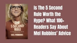 Is The 5 Second Rule Worth the Hype? What 100+ Readers Say About Mel Robbins’ Advice